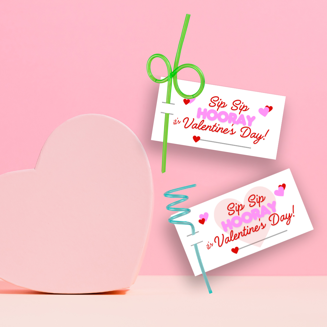 Sip Sip Hooray! A Printable Valentine That’s Totally Straw-some!